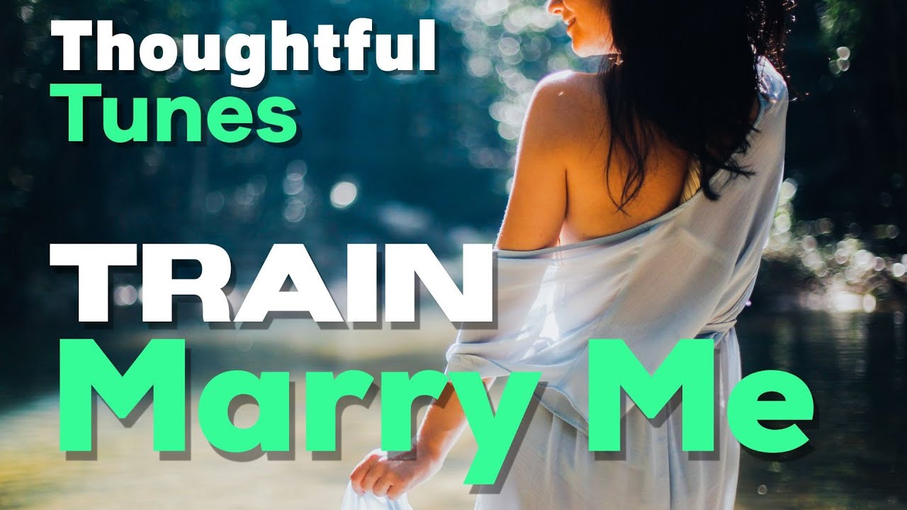 Train Marry Me (Lyrics) YouTube Train Marry Me (Lyrics) YouTube