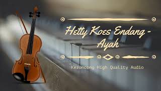 Video thumbnail of "Hetty Koes Endang - Ayah [ HQ Audio ]"