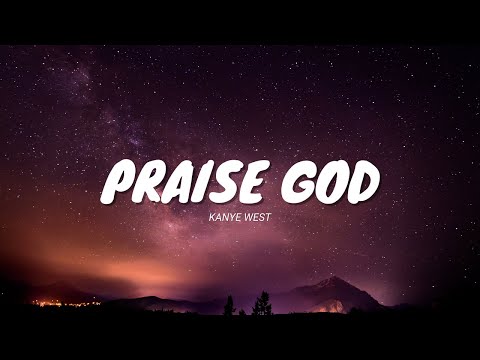 Praise God - Kanye West (Lyrics Video)