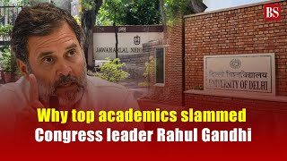 Why top academics slammed Congress leader Rahul Gandhi