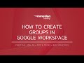 How to Create Groups in Google Workspace