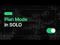Plan mode in SOLO