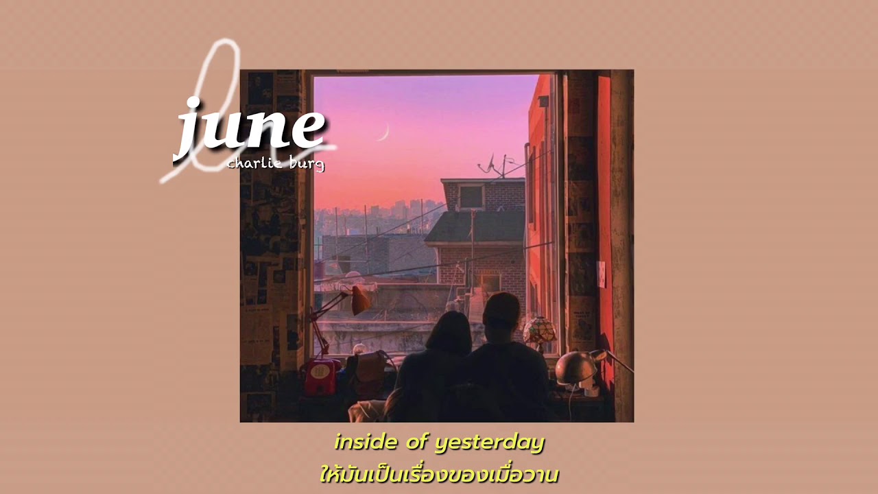 june (Charlie Burg) [thaisub] - YouTube