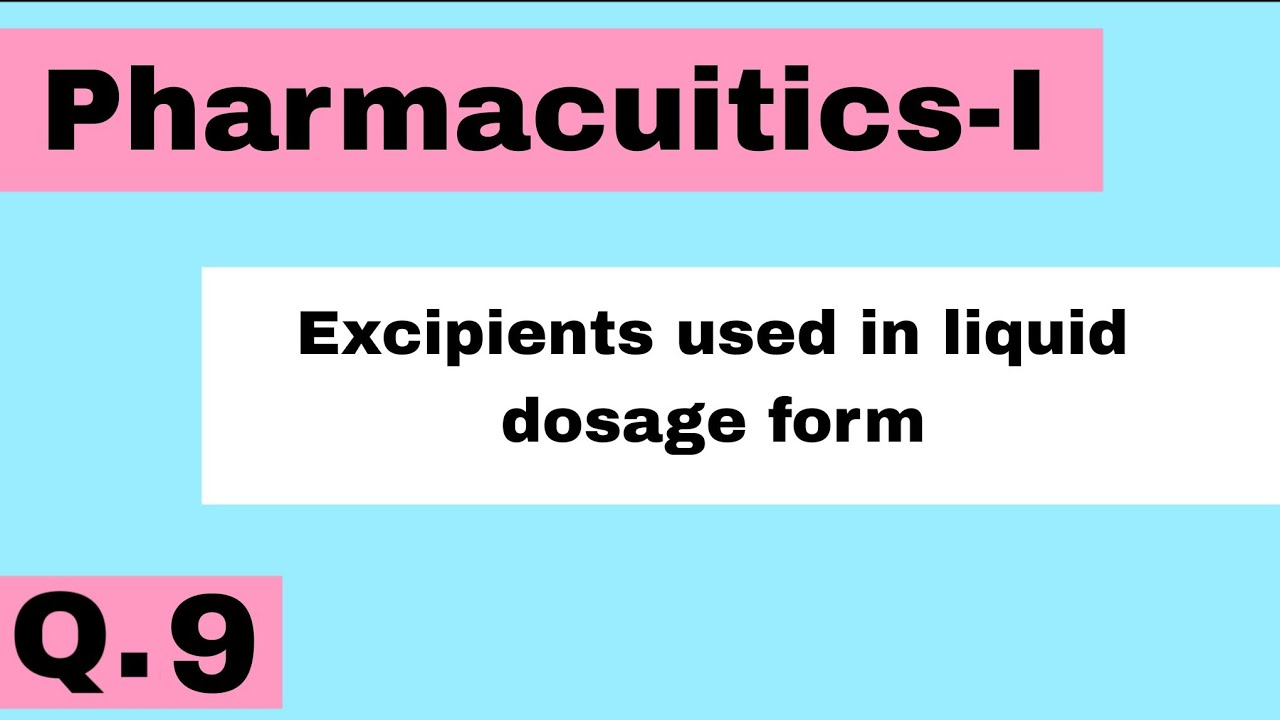 Explain Excipients used in liquid dosage form - YouTube