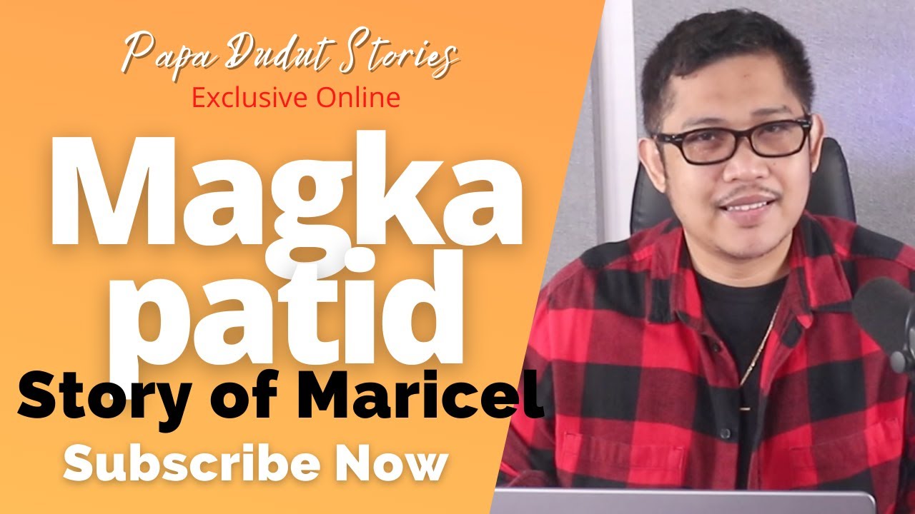 MARICEL | PAPA DUDUT STORIES