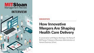 How Innovative Mergers Are Shaping Health Care Delivery