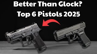 6 PISTOLS Better Than Glock in 2025 – Accuracy, Power, and Reliability