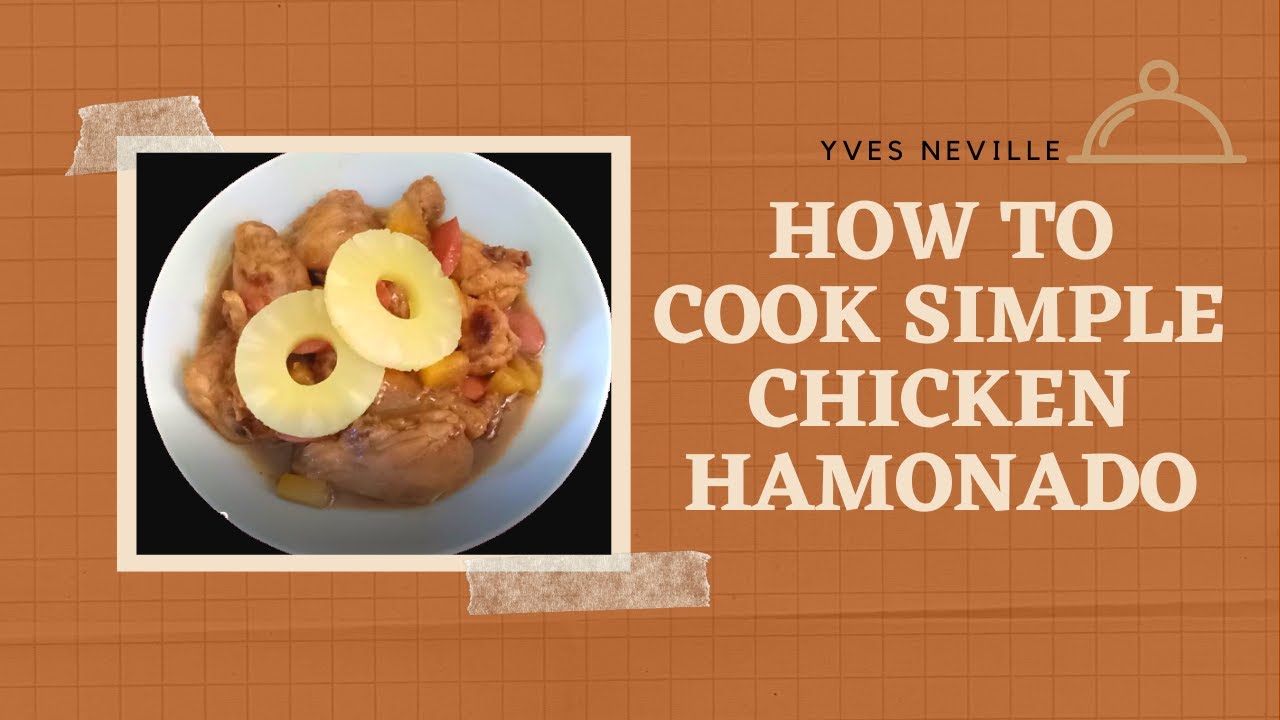 HOW TO COOK SIMPLE CHICKEN HAMONADO YouTube