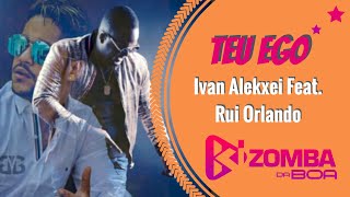Ivan Alekxei feat. Rui Orlando - Teu Ego [2019] chords