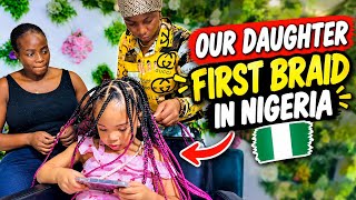Our Daughter Gets Her FIRST BRAIDS in Nigeria! 🇳🇬🥹 | You Won’t Believe Her Reaction!