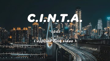 XPDC - C.I.N.T.A. [Lirik]