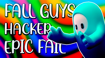 FALL GUYS HACKER EPIC FAIL