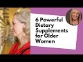 6 Powerful Dietary Supplements for Women Over 60