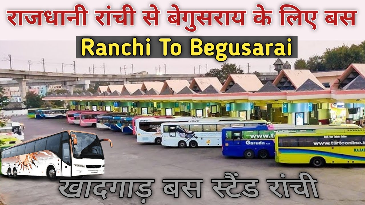 Ranchi To Begusarai Bus ll Begusarai To Ranchi Bus ll Ranchi Bus Stand 