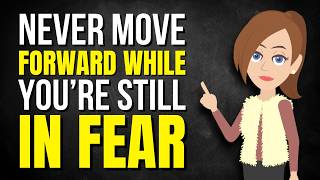 Never Move Forward While You’re Still in Fear ✅ Abraham Hicks 2026