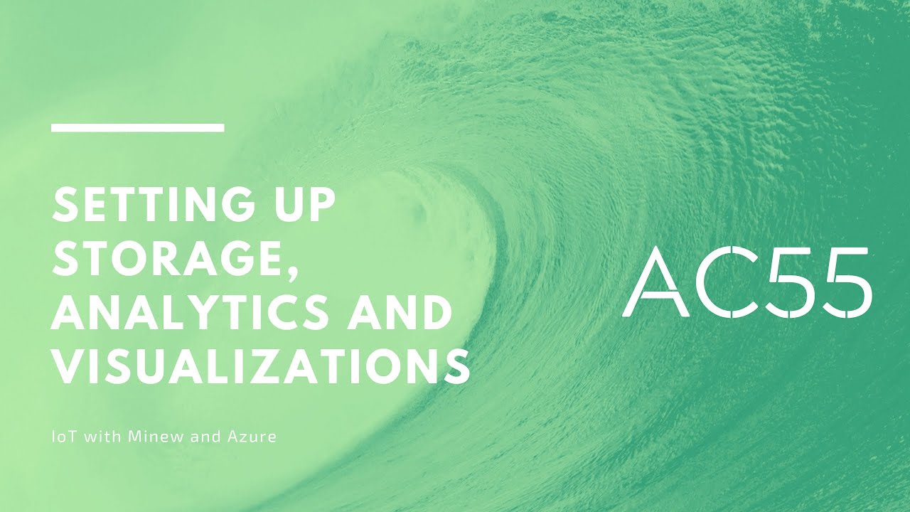 Setting up Storage, Analytics and Visualizations