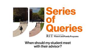 RIT When should my student meet with their advisor Series of Queries
