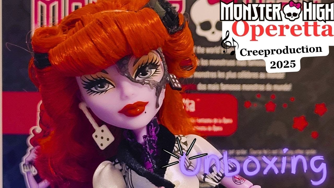 OPERETTA CREEPRODUCTION 2025 MONSTER HIGH UNBOXING & REVISION #doll #monsterhigh #operetta