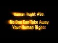 Human Rights Video #30:  No One Can Take Away Your Human Rights