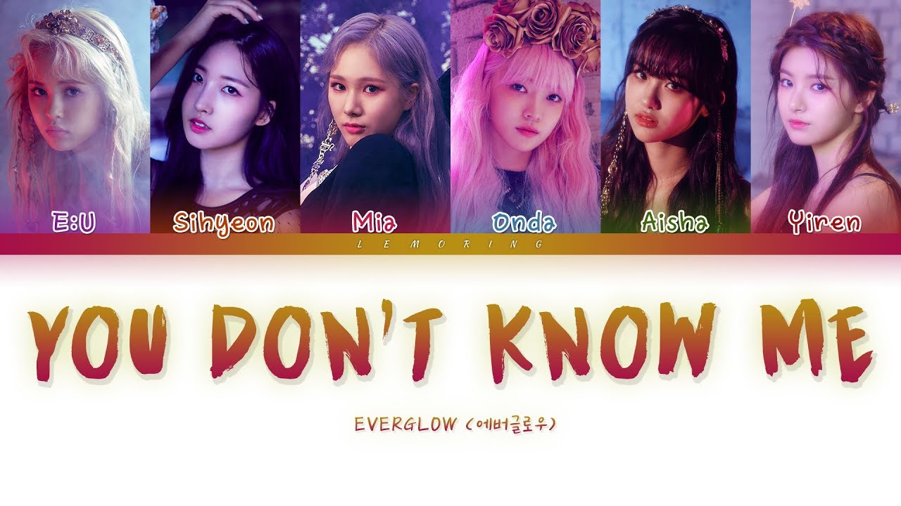 EVERGLOW - You Don't Know Me (에버글로우 - You Don't Know Me) [Color Coded Lyrics/Han/Rom/Eng/가사]