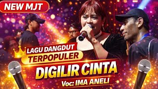 DIGILIR CINTA - IMA ANELI | Lagu Dangdut Terpopuler NEW MJT Live 2026 - Hajat Bp Agung Hercules 