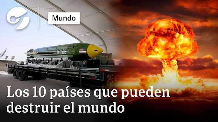 BOMBAS ATOMICAS: ¿Qué países las tienen? ¿Puede estallar una guerra nuclear?