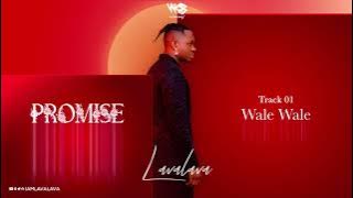 Lava Lava - Wale Wale