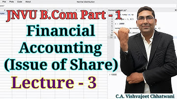 Financial Accounting || Issue of share || Lecture - 3 || JNVU || B. Com Part - 1