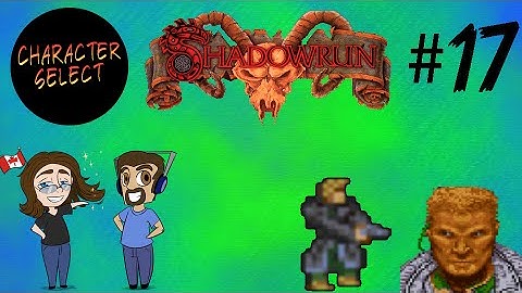 Shadowrun Part 17 -  Corporate Crank Calls - CharacterSelect