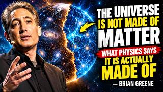 The Universe Is Not Made Of Matter — What Physics Says It Is Actually Made Of | Brian Greene