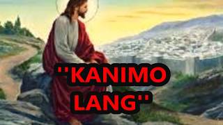 Miniatura del video "KANIMO LANG with lyrics(Visayan Worship Songs)"