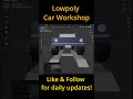 Car Workshop Modeling  #blender #lowpoly #3dmodeling #gamedev #shorts