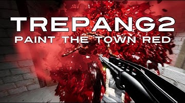 Trepang2 - Lets Go (Paint the Town Red)