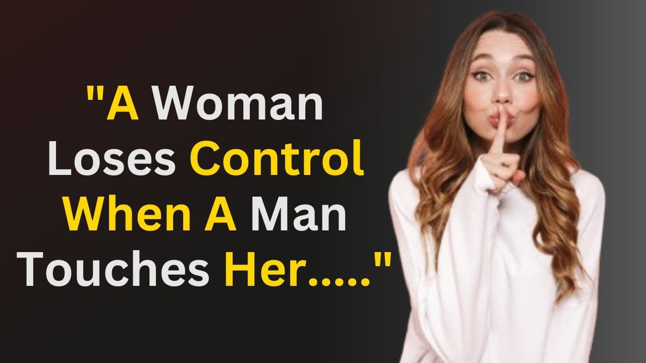A woman loses control when a man touches her.... - Psychological Facts ...