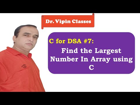Find Largest Number in an Array using C | Dr Vipin Classes