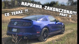 Co zrobimy z naszym Mustangiem?!  - #6  Naprawa zakończona, czy widać ślady po WYPADKU ?!