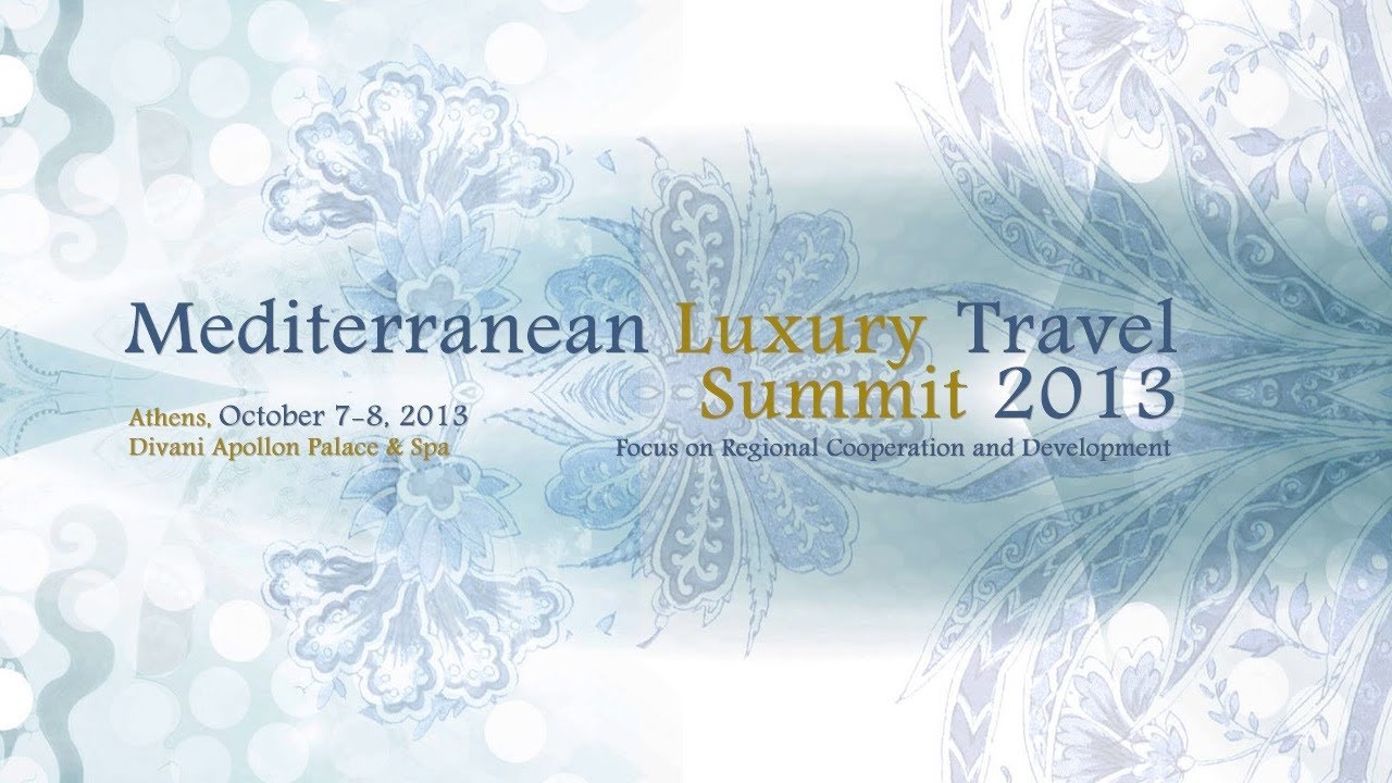 Mediterranean Luxury Travel Summit 2013