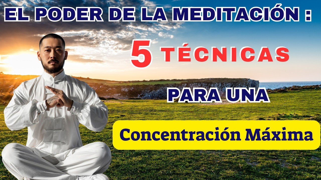 El Poder de la Meditación: 5 Técnicas para lograr una máxima ...