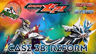 Rider Time Podcast: Kamen Rider Zeztz Episode 38: Case 38: Reform