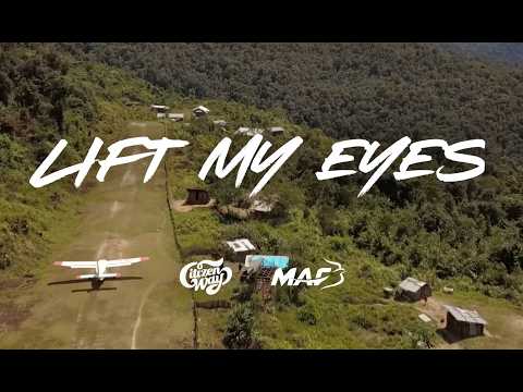 CITIZEN WAY - LIFT MY EYES (for Mission Aviation Fellowship) - (OFFICIAL LYRIC VIDEO)
