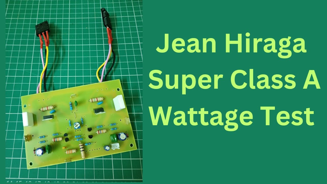 Jean Hiraga super class A wattage test