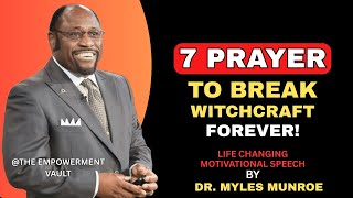 7 Prayers That DESTROY Witchcraft and Evil Attacks SAY THIS TONIGHT BY DR. MYLES MUNROE. #motivation