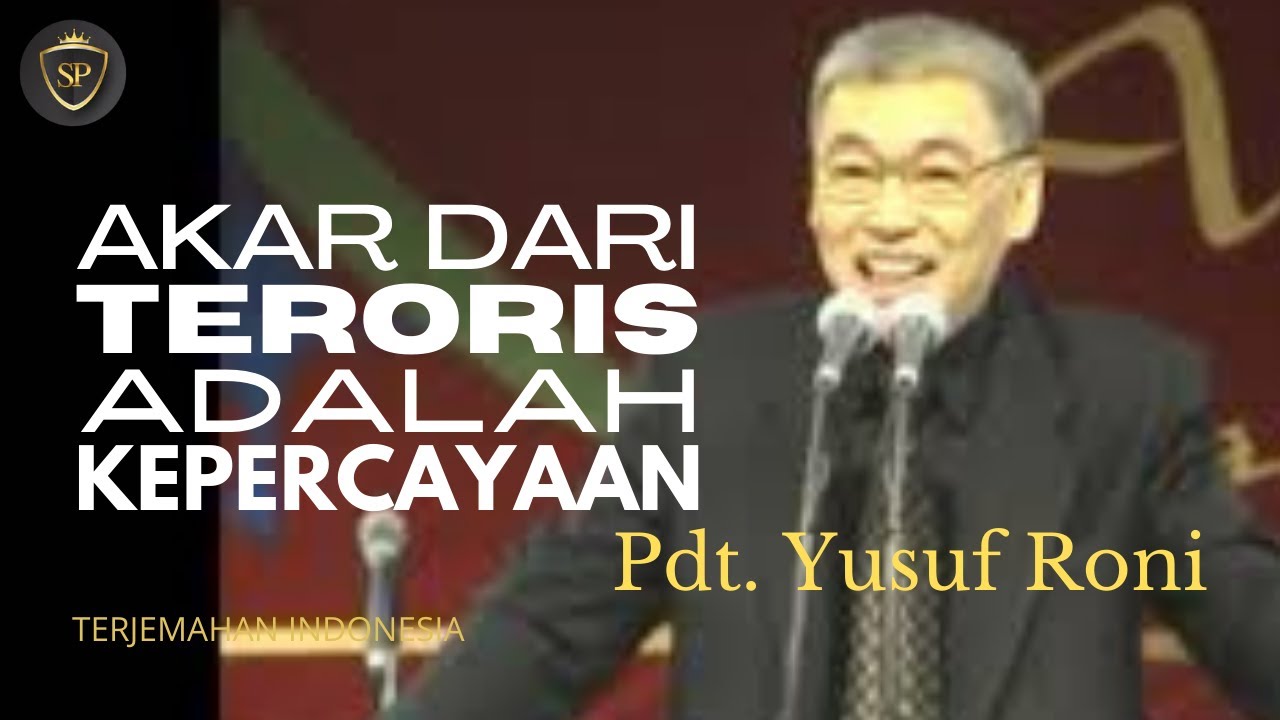 AKAR TERORIS ADALAH KEPERCAYAAN | Pdt Yusuf Roni - Bahasa Indonesia ...