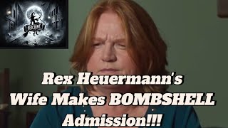 Rex Heuermanns Wife Makes Bombshell Admission