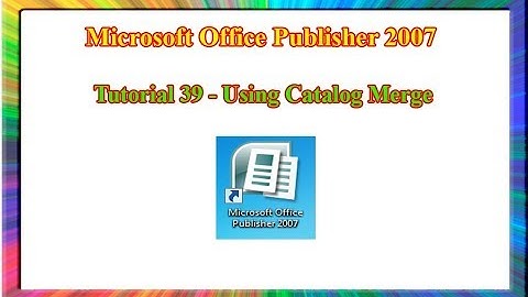 Microsoft Publisher 2007 - how to use catalog merge in publisher
