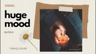 Download lagu slchld - huge mood | Türkçe Çeviri || Lyrics