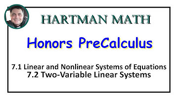 Honors PreCalculus 7.1 Linear & Nonlinear Systems of Equations & 7.2 Two-Variable Linear Systems