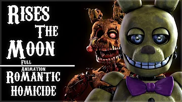 FNaF ► Rises The Moon/Romantic Homicide ► FULL ANIMATION