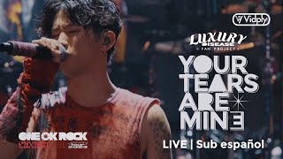 ONE OK ROCK - Your Tears Are Mine LIVE | Sub español | LUXURY DISEASE JAPAN TOUR 2023
