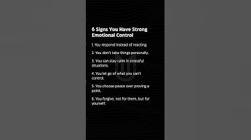 6 Signs You Have Strong Emotional Control
